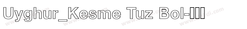 Uyghur_Kesme Tuz Bol字体转换